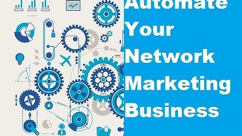 How To Automate Your MLM Business
