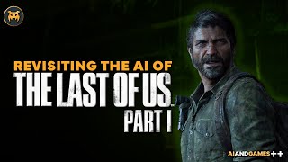 Is the AI Any Better in The Last of Us Part One? | AI and Games Plus