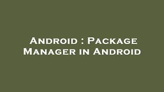 Android : Package Manager in Android screenshot 2