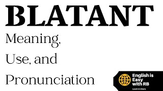BLATANT MEANING || BLATANT USE IN A SENTENCE || BLATANT PRONUNCIATION || ADVANCED ENGLISH VOCABULARY