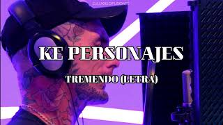 Ke personajes - Tremendo (Letra Lyrics) Dj Lukas