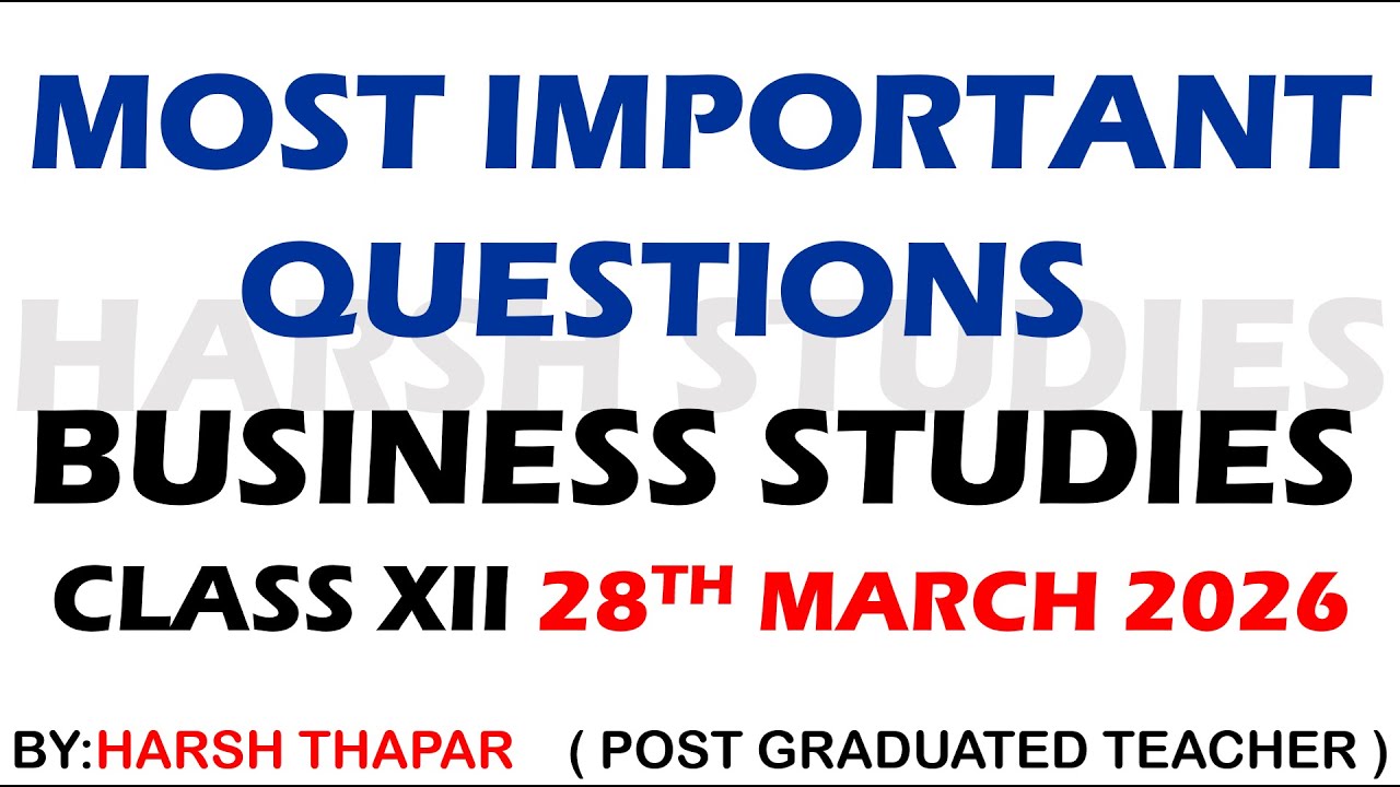 20 MOST IMPORTANT QUESTIONS BUSINESS STUDIES CLASS XII 2026 BOARDS | 28 MAR 2026 EXAM BST CLASS 12.
