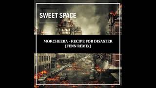 FREE DOWNLOAD: Morcheeba - Recipe For Disaster (FENN Remix) [Sweet Space]