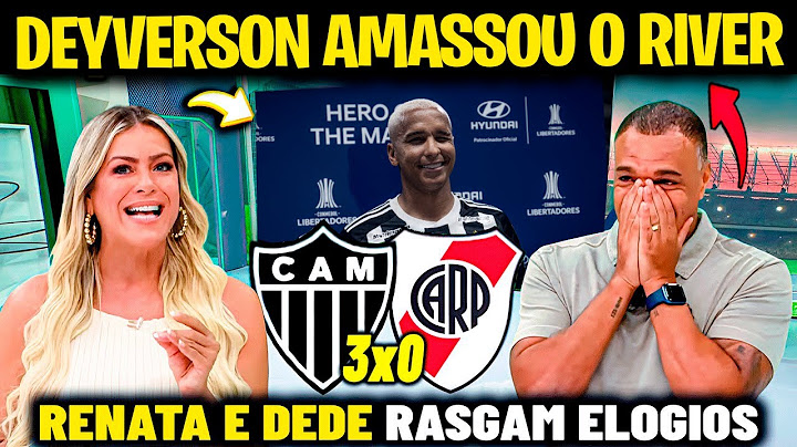 DEYVERSON DESTRÓI! ATLÉTICO-MG 'amassa' o River Plate na semifinal da Libertadores NOTÍCIAS DO GALO!