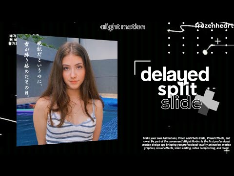 delayed split slide | alight motion tutorial | frozenheart