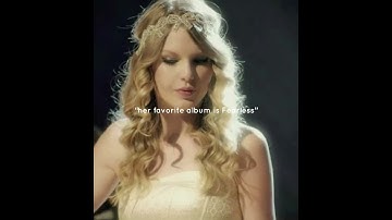 her favorite album is fearless 💛 #taylorswift #edit #shorts #fyp #taylorswiftfearless