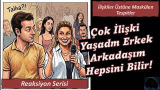 Çok Ilişki Yaşadım Erkek Arkadaşım Hepsini Bilir Talha