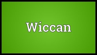 Wiccan Meaning