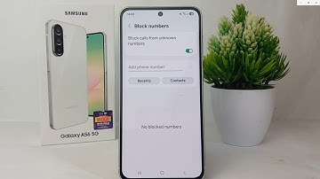 How To Auto Block Calls For Unknown Number On Samsung Galaxy A56 5G