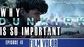 WHY DUNKIRK IS SO IMPORTANT | Ep. 40