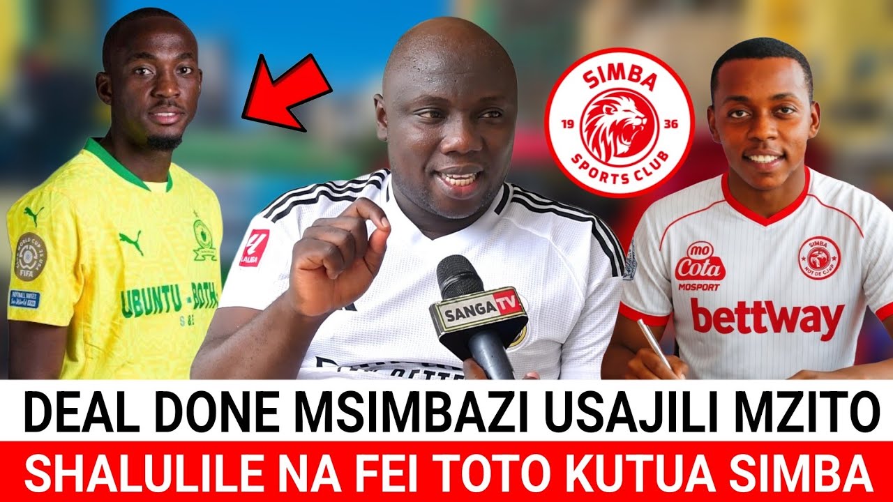 HAMIS KABWE KABWE AIBUKIA USAJILI WA SHALULILE NA FEI TOTO SIMBA BALAA MPYA MJINI