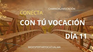 DiA 11/21☀️DESPIERTA, CAMINA A TÚ VOCACIÓN 🌟