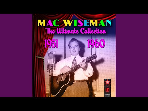 Mac Wiseman — Be Good Baby