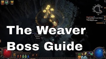The Weaver Boss Guide Path of Exile