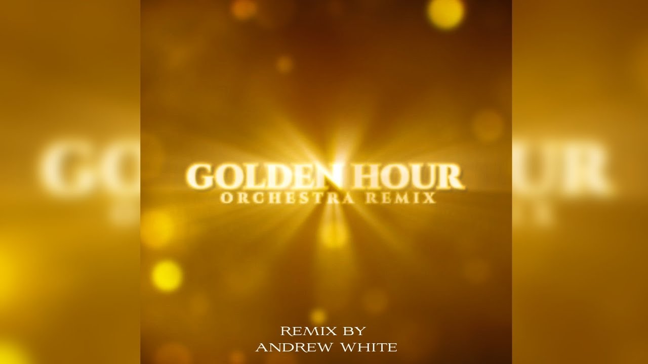 Golden Hour Orchestra Remix YouTube