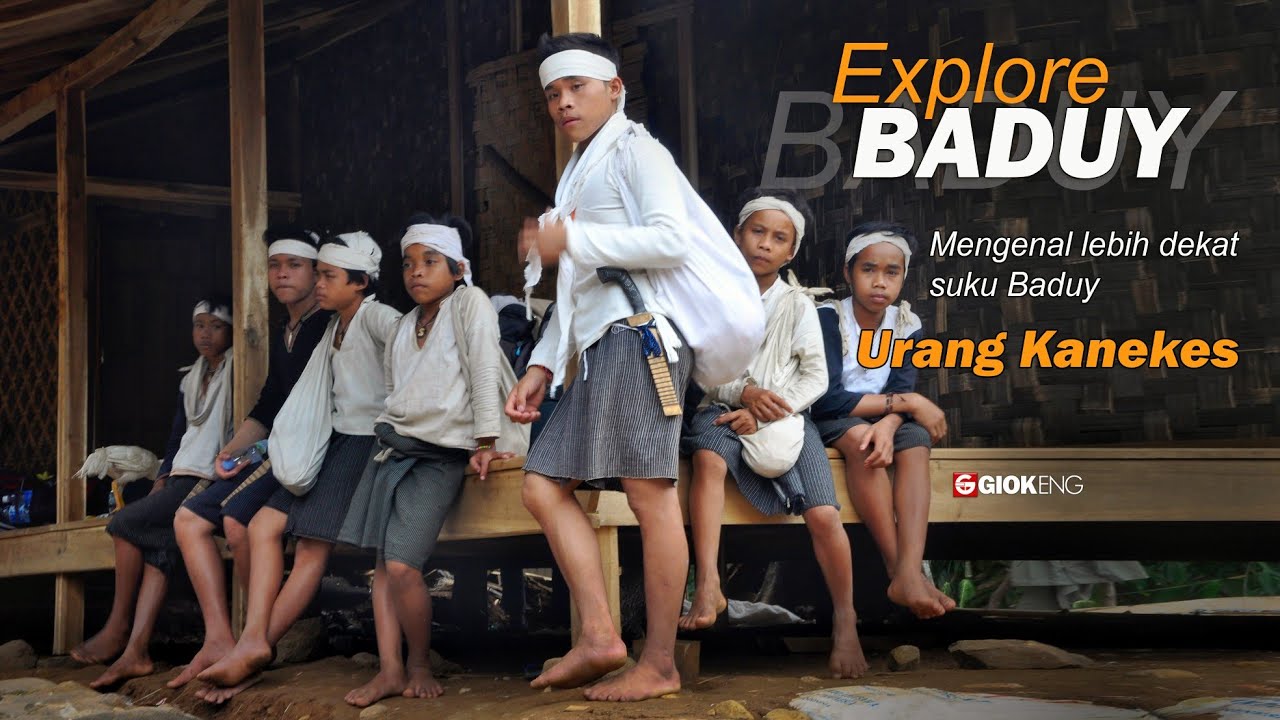 Explore Baduy.  Urang Kanekes mengenal lebih dekat.