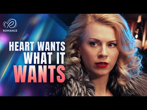 HEART WANTS WHAT IT WANTS