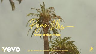 Ryan Ellis - New Wine Flow Official Lyric Video