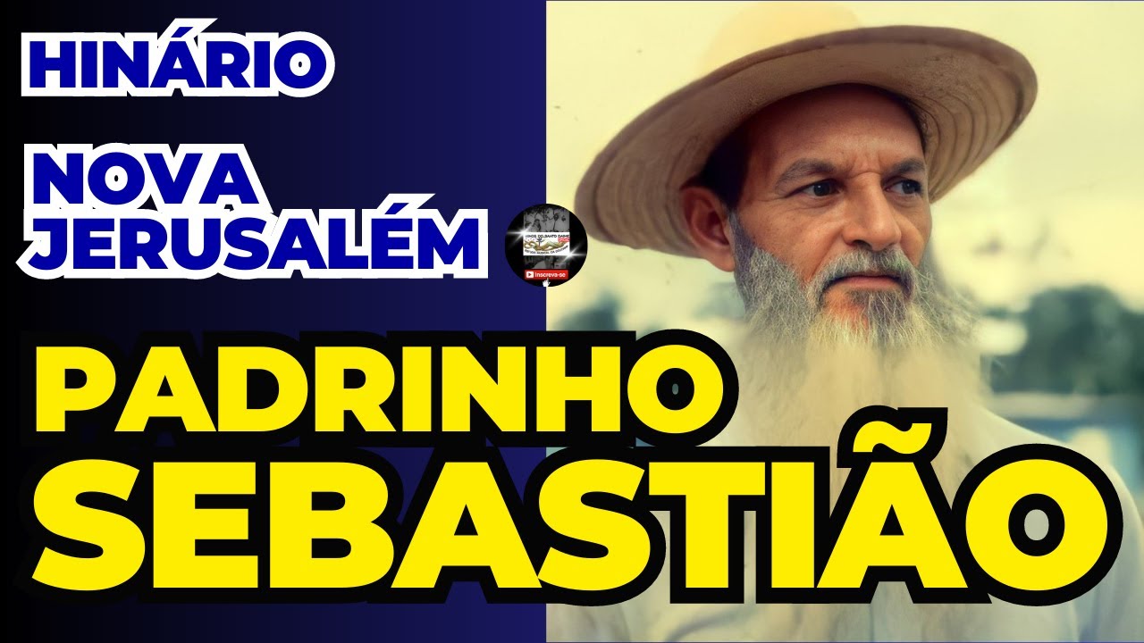 HINÁRIO NOVA JERUSALÉM - PADRINHO SEBASTIÃO _ Santo Daime