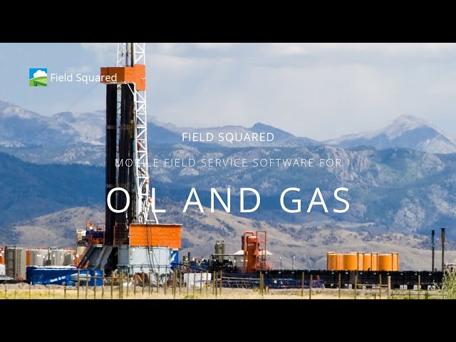 Oil & Gas Field Service Software | Field Squared