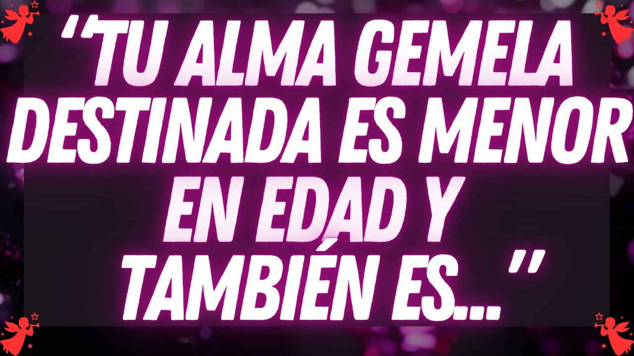 💌 Tu alma gemela destinada es menor en edad y también es...