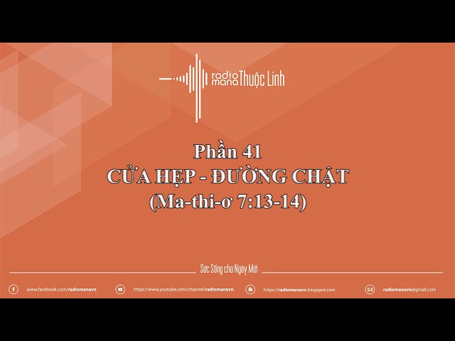 Radio Mana Thuộc Linh - Phần 41: CỬA HẸP - ĐƯỜNG CHẬT