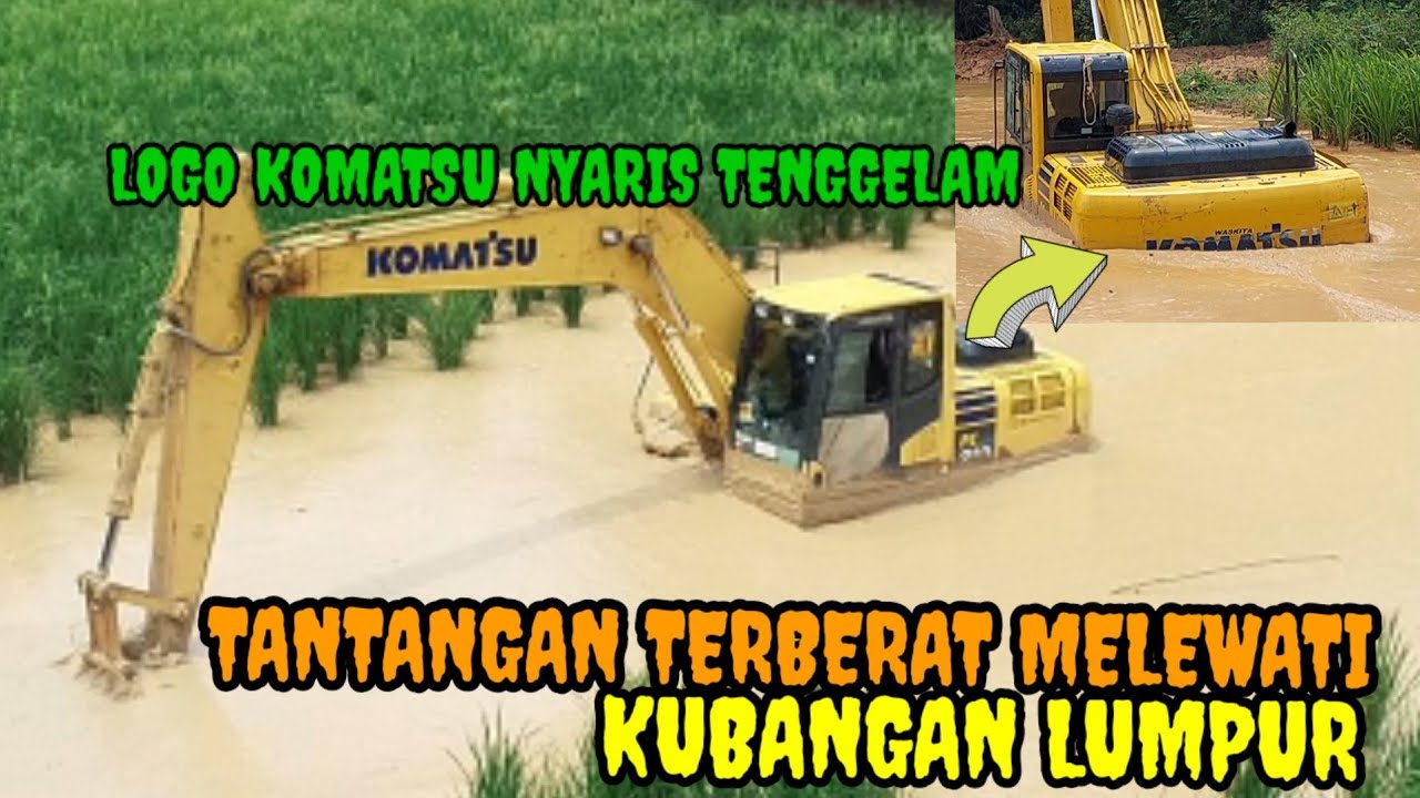 Pimpinan Ketakutan!!! Melihat Excavator Terbenam Saat Melewati Kubangan Lumpur