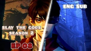 [ENG SUB]✨Slay the Gods Season 2 Episode 8