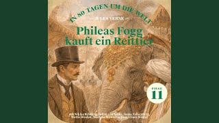 Kapitel 5 - Phileas Fogg kauft ein Reittier (In 80 Tagen um die Welt, Folge 11)