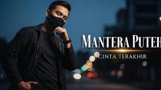 Download Lagu Cinta Terakhir - Mantera Puteh MP3