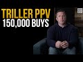 Triller sold 150K PPV’s…