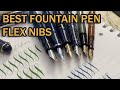 The best flex nibs in my opinion