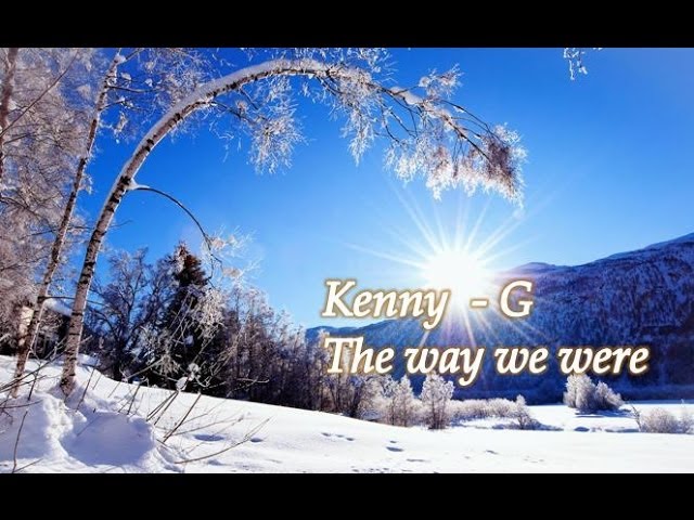 Kenny G - The way we were