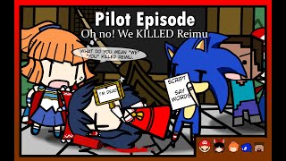 OVG Show/Walfas  Pilot Episode: Oh no! We Killed Reimu!