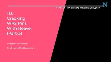 11.6 Cracking WPS Pins with Reaver (Part-3)