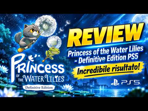 Princess of the Water Lilies - Definitive Edition Recensione