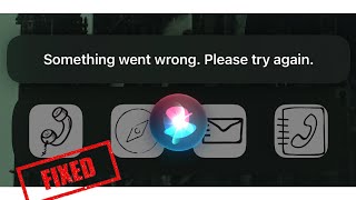 How to fix Siri says Something Went Wrong Please try again Error [iPhone/iPad]