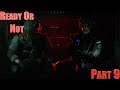 Ready Or Not - Not Your Warehouse - Part 9