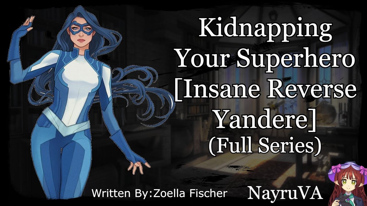 FULL SERIES! Kidnapping Your Hero(Reverse Yandere)(Helpless Hero X Yandere Villain Listener)(F4A)