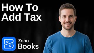 How To Add Tax On Zoho Books (2026 Easy Guide)