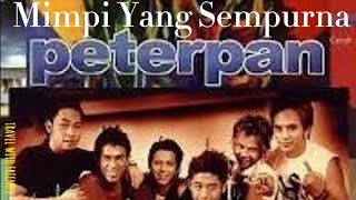 Mimpi Yang Sempurna  Peterpan  Lirik 2002