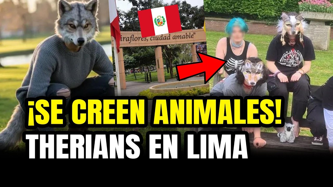THERIANS en LIMA: JÓVENES se CREEN ANIMALES ¡AUMENTAN RAPIDAMENTE!