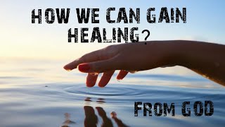 How We Gain Healing?