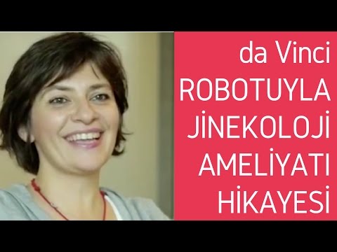 ''da Vinci Robotik Cerrahi'' Sistemiyle Jinekoloji Ameliyatı Olan Sevtap İinsel'i Dinleyin