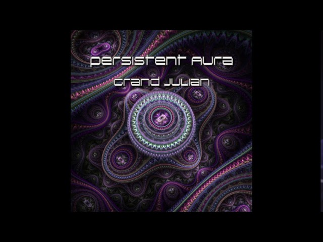 Guarda Persistent Aura - Grand Julian - 02 - Attractor su YouTube Guarda Persistent Aura - Grand Julian - 02 - Attractor su YouTube