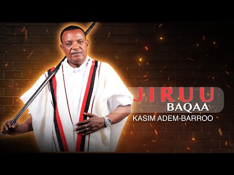 Jiruu Baqaa Kasim Adem Barroo New Album 2025 Official Video