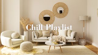Chill Music Playlist 🌿 | to make you feel positive , good and relaxed | BE PRESENT