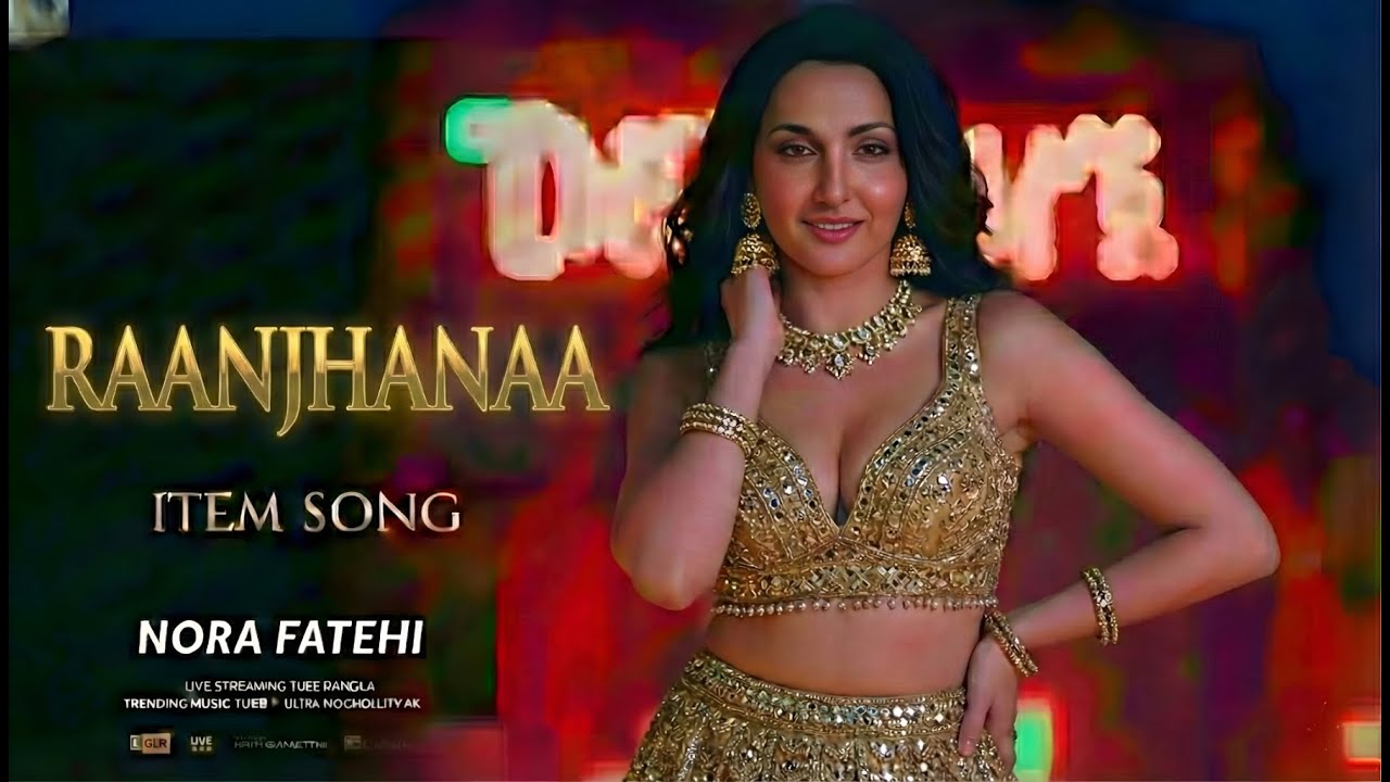 RAANJHANA - ITEM SONG | FT- NORA FATEHI | BOLLYWOOD SONG | LATEST HINDI SONG 2025