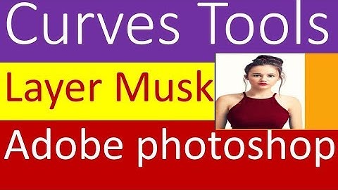 Adobe photoshop create curves, layer musk Bangla Tutorial Graphic Design by gmostafa p-5!