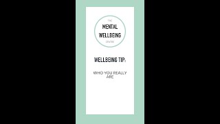 Wellbeing Tip - Who You Really Are